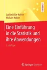 Eine Einführung in Die Statistik Und Ihre Anwendungen (3., Uberarb. U. Erg. Aufl. 2017)