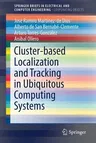 Cluster-Based Localization and Tracking in Ubiquitous Computing Systems (2017)