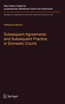 Subsequent Agreements and Subsequent Practice in Domestic Courts (2017)