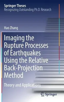 Imaging the Rupture Processes of Earthquakes Using the Relative Back-Projection Method: Theory and Applications (2018)