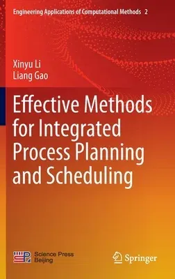 Effective Methods for Integrated Process Planning and Scheduling (2020)