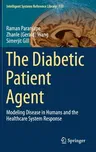 The Diabetic Patient Agent: Modeling Disease in Humans and the Healthcare System Response (2018)