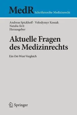 Aktuelle Fragen Des Medizinrechts: Ein Ost-West-Vergleich (1. Aufl. 2018)