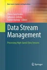 Data Stream Management: Processing High-Speed Data Streams (Softcover Reprint of the Original 1st 2016)