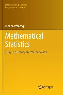 Mathematical Statistics: Essays on History and Methodology (Softcover Reprint of the Original 1st 2017)