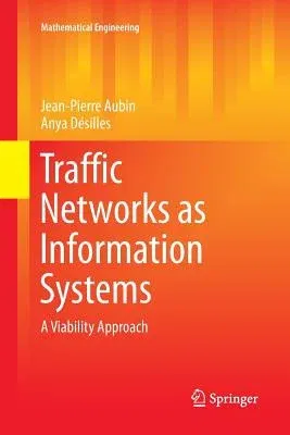 Traffic Networks as Information Systems: A Viability Approach (Softcover Reprint of the Original 1st 2017)