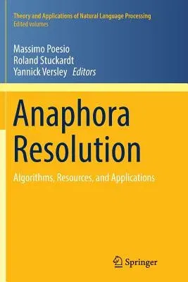 Anaphora Resolution: Algorithms, Resources, and Applications (Softcover Reprint of the Original 1st 2016)