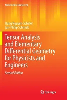 Tensor Analysis and Elementary Differential Geometry for Physicists and Engineers (Softcover Reprint of the Original 2nd 2017)