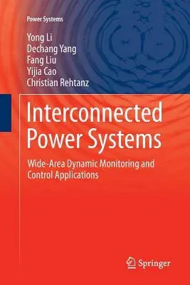 Interconnected Power Systems: Wide-Area Dynamic Monitoring and Control Applications (Softcover Reprint of the Original 1st 2016)