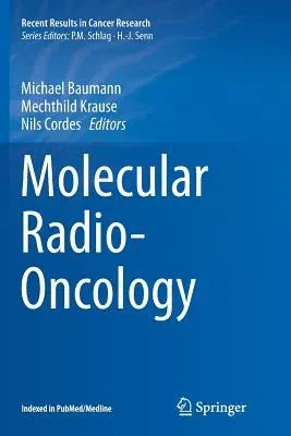 Molecular Radio-Oncology (Softcover Reprint of the Original 1st 2016)