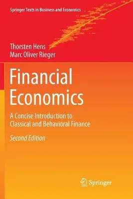 Financial Economics: A Concise Introduction to Classical and Behavioral Finance (Softcover Reprint of the Original 2nd 2016)