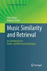 Music Similarity and Retrieval: An Introduction to Audio- And Web-Based Strategies (Softcover Reprint of the Original 1st 2016)