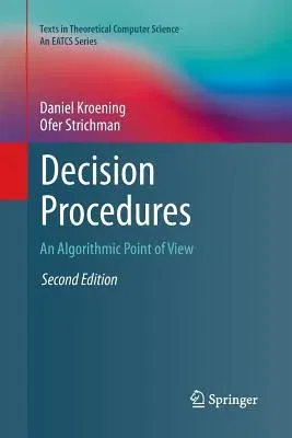 Decision Procedures: An Algorithmic Point of View (Softcover Reprint of the Original 2nd 2016)