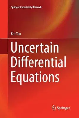 Uncertain Differential Equations (Softcover Reprint of the Original 1st 2016)