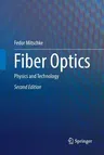 Fiber Optics: Physics and Technology (Softcover Reprint of the Original 2nd 2016)