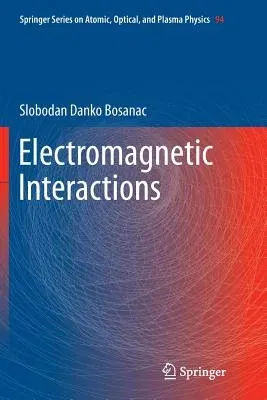 Electromagnetic Interactions (Softcover Reprint of the Original 1st 2016)