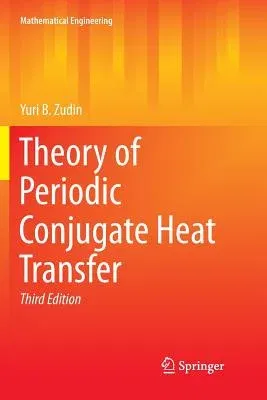 Theory of Periodic Conjugate Heat Transfer (Softcover Reprint of the Original 3rd 2017)