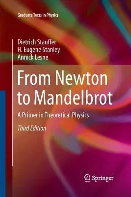 From Newton to Mandelbrot: A Primer in Theoretical Physics (Softcover Reprint of the Original 3rd 2017)