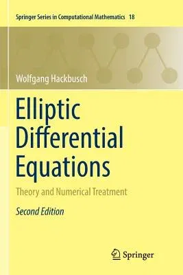 Elliptic Differential Equations: Theory and Numerical Treatment (Softcover Reprint of the Original 2nd 2017)