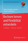 Rechnen Lernen Und Flexibilität Entwickeln: Grundlagen - Förderung - Beispiele (1. Aufl. 2018)