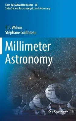 Millimeter Astronomy: Saas-Fee Advanced Course 38. Swiss Society for Astrophysics and Astronomy (2018)