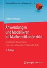 Anwendungen Und Modellieren Im Mathematikunterricht: Didaktische Perspektiven Zum Sachrechnen in Der Sekundarstufe (2., Neu Bearb. Aufl. 2018)