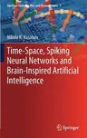 Time-Space, Spiking Neural Networks and Brain-Inspired Artificial Intelligence (2019)