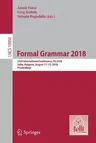 Formal Grammar 2018: 23rd International Conference, FG 2018, Sofia, Bulgaria, August 11-12, 2018, Proceedings (2018)