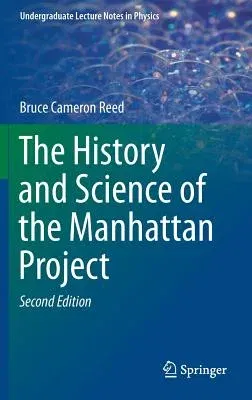 The History and Science of the Manhattan Project (2019)