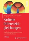 Partielle Differenzialgleichungen: Eine Einführung in Analytische Und Numerische Methoden (2. Aufl. 2018)