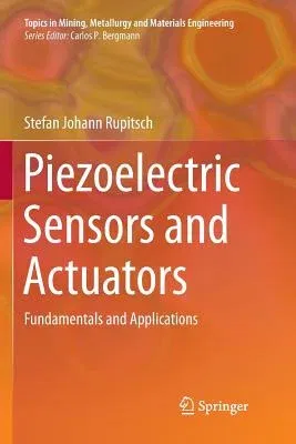 Piezoelectric Sensors and Actuators: Fundamentals and Applications (Softcover Reprint of the Original 1st 2019)