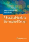 A Practical Guide to Bio-Inspired Design (Softcover Reprint of the Original 1st 2019)