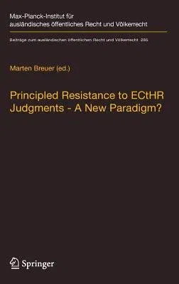 Principled Resistance to Ecthr Judgments - A New Paradigm? (2019)