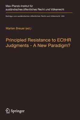 Principled Resistance to Ecthr Judgments - A New Paradigm? (2019)