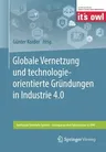 Globale Vernetzung Und Technologieorientierte Gründungen in Industrie 4.0 (1. Aufl. 2019)