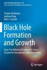 Black Hole Formation and Growth: Saas-Fee Advanced Course 48. Swiss Society for Astrophysics and Astronomy (2019)