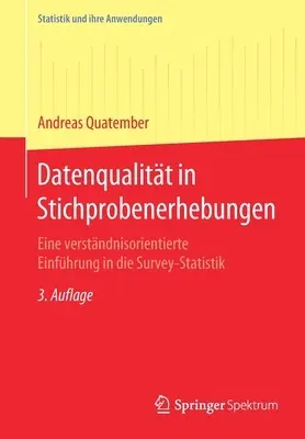 Datenqualität in Stichprobenerhebungen: Eine Verständnisorientierte Einführung in Die Survey-Statistik (3., Vollst. Uberarb. U. Erw. Aufl. 2019)