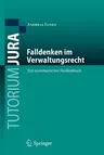 Falldenken Im Verwaltungsrecht: Ein Systematisches Studienbuch (1. Aufl. 2020)