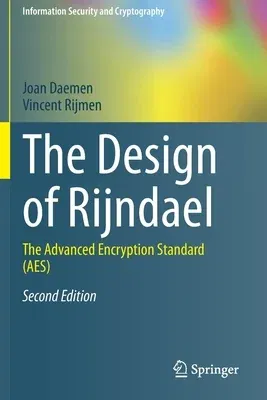 The Design of Rijndael: The Advanced Encryption Standard (Aes) (2020)