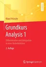 Grundkurs Analysis 1: Differentiation Und Integration in Einer Veränderlichen (3. Aufl. 2020)