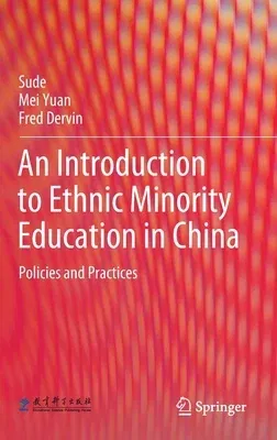 An Introduction to Ethnic Minority Education in China: Policies and Practices (2020)