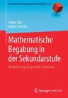 Mathematische Begabung in Der Sekundarstufe: Modellierung, Diagnostik, Förderung (1. Aufl. 2020)