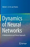 Dynamics of Neural Networks: A Mathematical and Clinical Approach (2020)