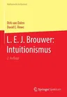 L. E. J. Brouwer: Intuitionismus (2. Aufl. 2020)