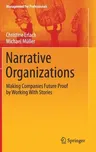 Narrative Organizations: Making Companies Future Proof by Working with Stories (2020)