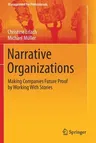 Narrative Organizations: Making Companies Future Proof by Working with Stories (2020)