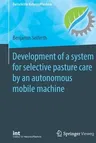 Development of a System for Selective Pasture Care by an Autonomous Mobile Machine (2020)