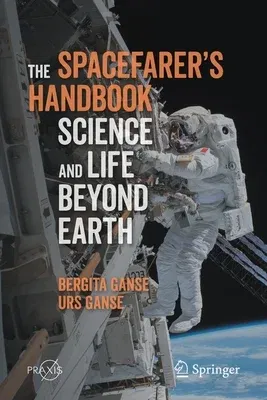 The Spacefarer's Handbook: Science and Life Beyond Earth (2020)