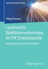 Laserbasierte Klebflächenvorbereitung Für Cfk Strukturbauteile (1. Aufl. 2020)