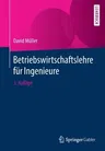 Betriebswirtschaftslehre Für Ingenieure (3., Wesentlich Uberarbeitete Aufl. 2020)